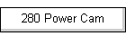 280 Power Cam